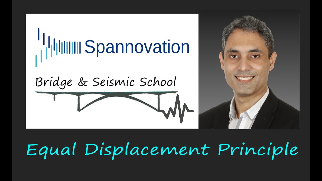 Spannovation Bridge & Seismic School: Equal Displacement Principle Explained