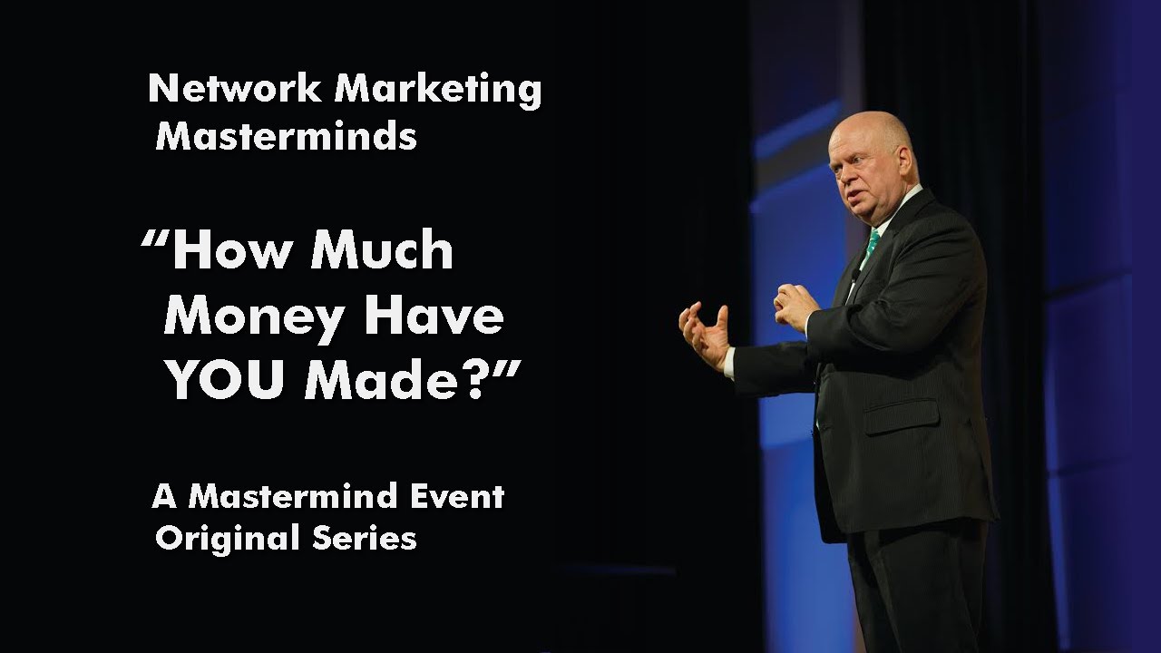 The perfect answer to: "So, How Much Money Have YOU Made In Network Marketing?"