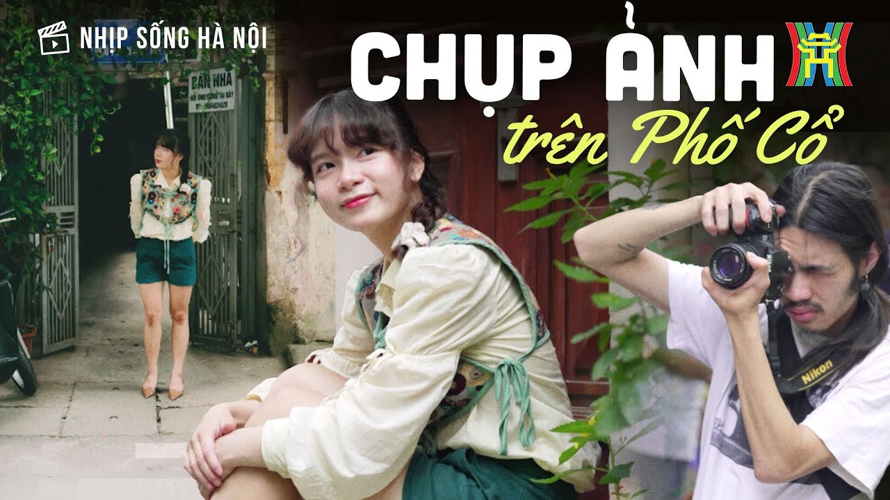 Lang thang chụp ảnh phố cổ | Nhịp sống Hà Nội