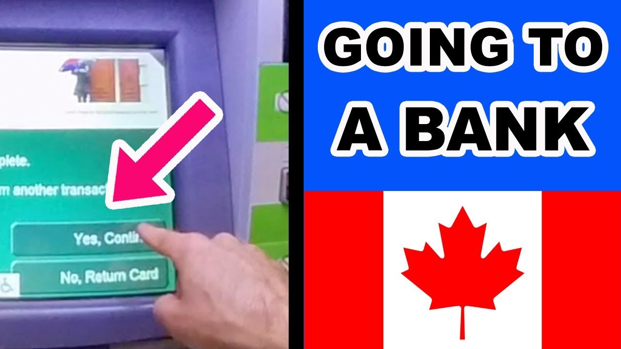 GOING TO A BANK IN CANADA