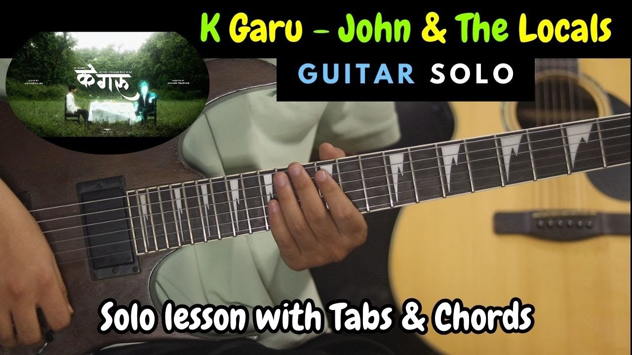 K Garu - John Chamling | Guitar Solo Lesson with Tabs
