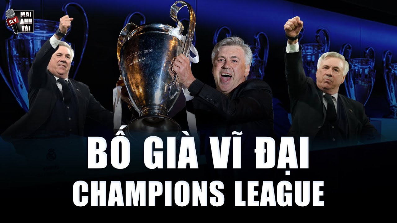 CARLO ANCELOTTI: BỐ GIÀ VĨ ĐẠI NHẤT CỦA CHAMPIONS LEAGUE | CÂU CHUYỆN BÓNG ĐÁ