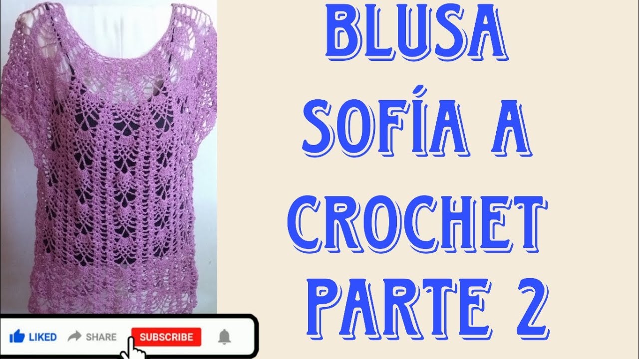 Blusa 👚 Sofía a Crochet Parte 2 😍🥰😘