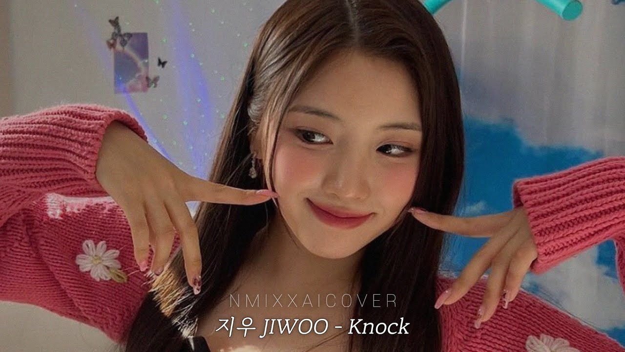 지우 'Knock' NMIXX JIWOO 𝔸𝕀 ℂ𝕆𝕍𝔼ℝ