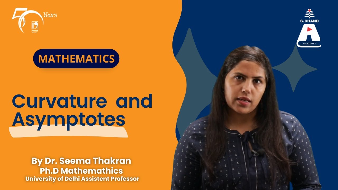 Curvature and Asymptotes | Mathematics | S Chand Academy