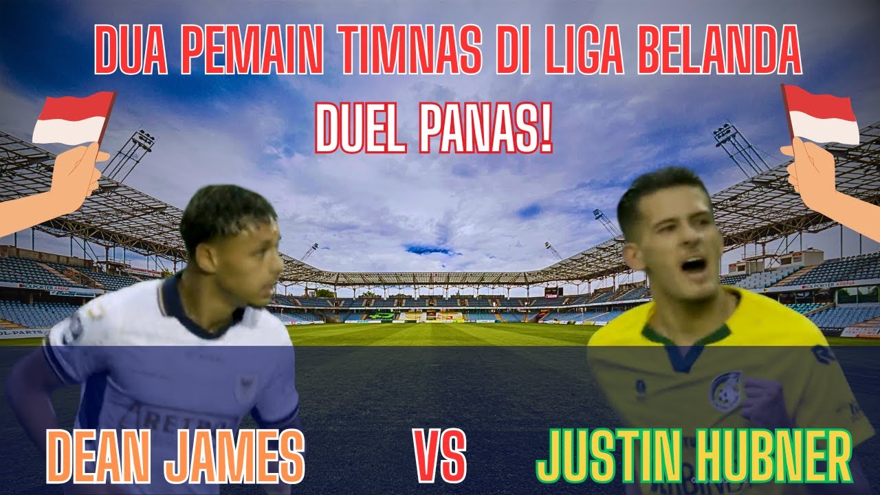 JUSTIN HUBNER vs DEAN JAMES  || FORTUNA SITTARD VS GO AHEAD EAGLES  || Duel Panas di Lapangan!