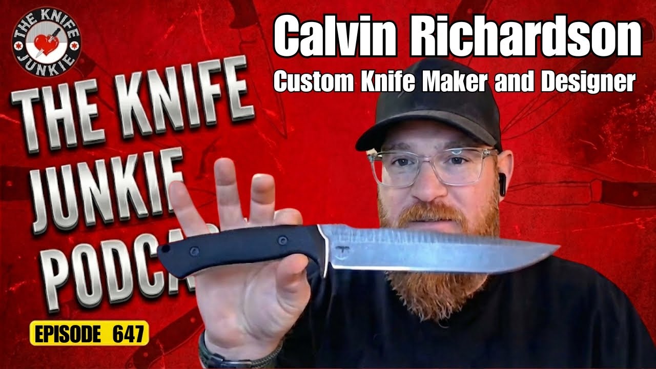 Calvin Richardson, Custom Knife Maker and Designer: The Knife Junkie Podcast (Episode 647)