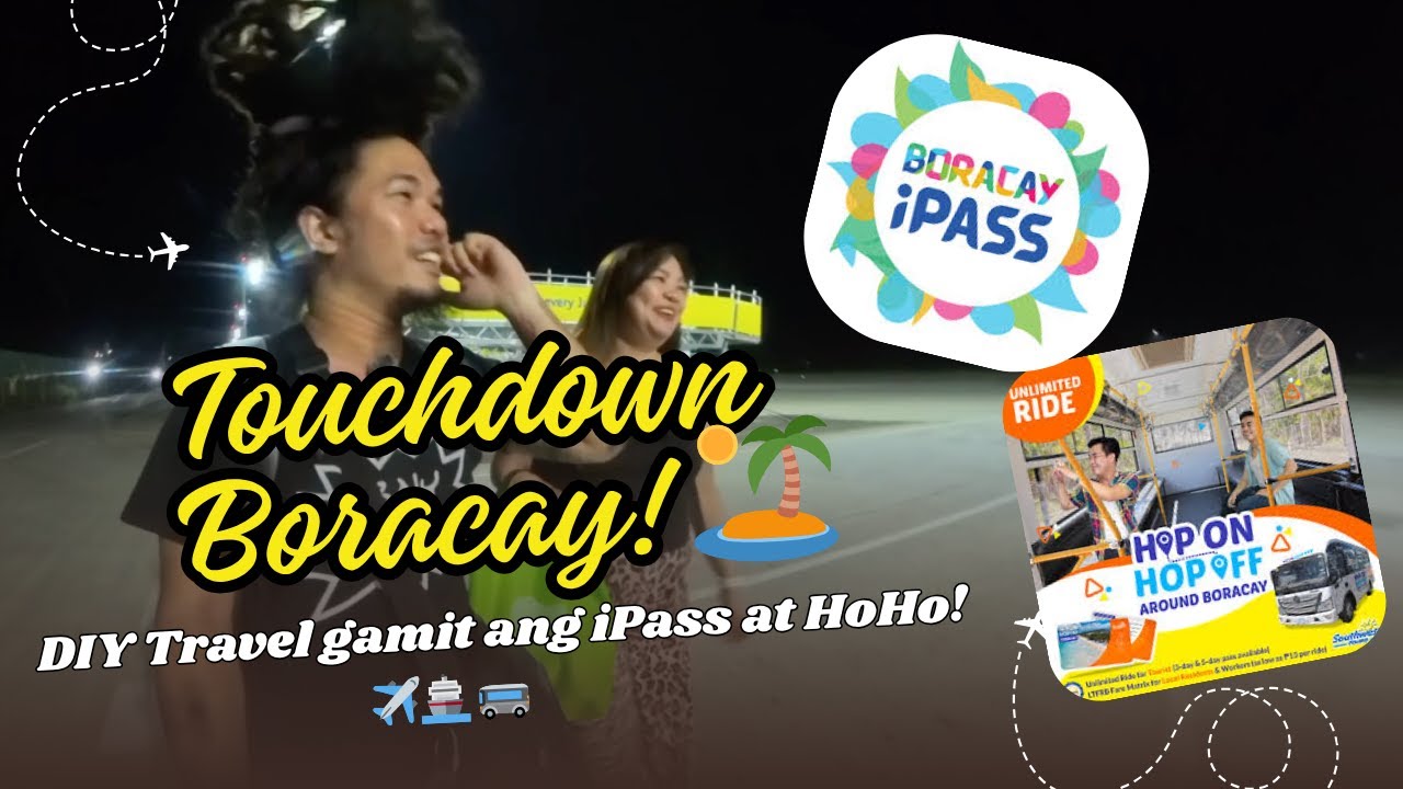 Boracay 2025: Touchdown Boracay + DIY Travel gamit ang iPass at Hoho || CS Dela Peña
