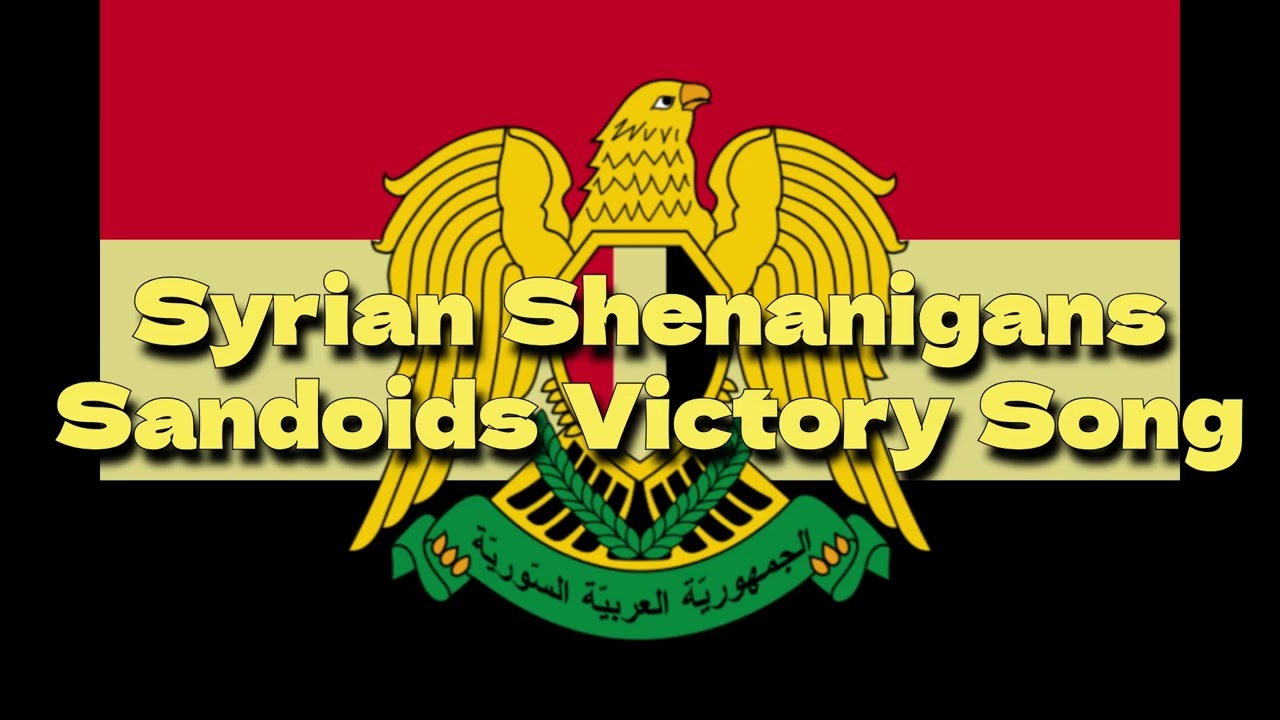 Syrian Shenanigans  - Sandoids Victory Music