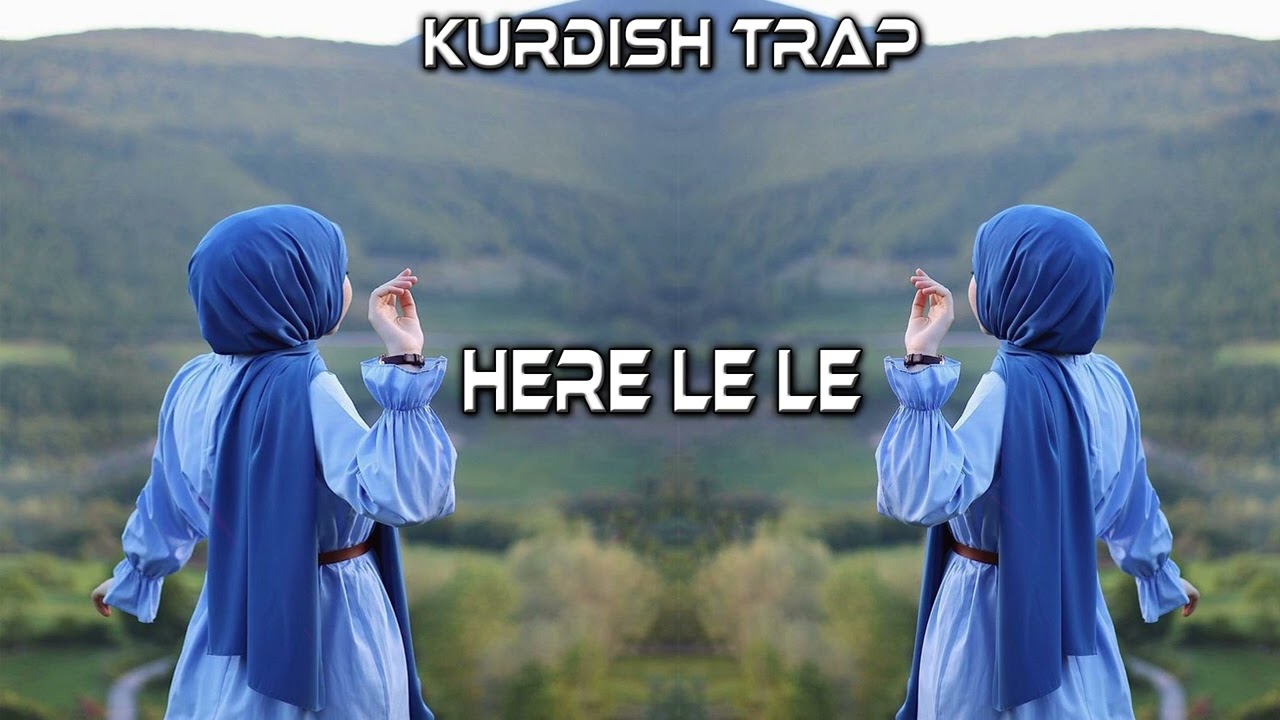 Here Le Le-Kurdish Trap Remix [ Yiğit Music & Narina Kurdi ] #kurdishtrap