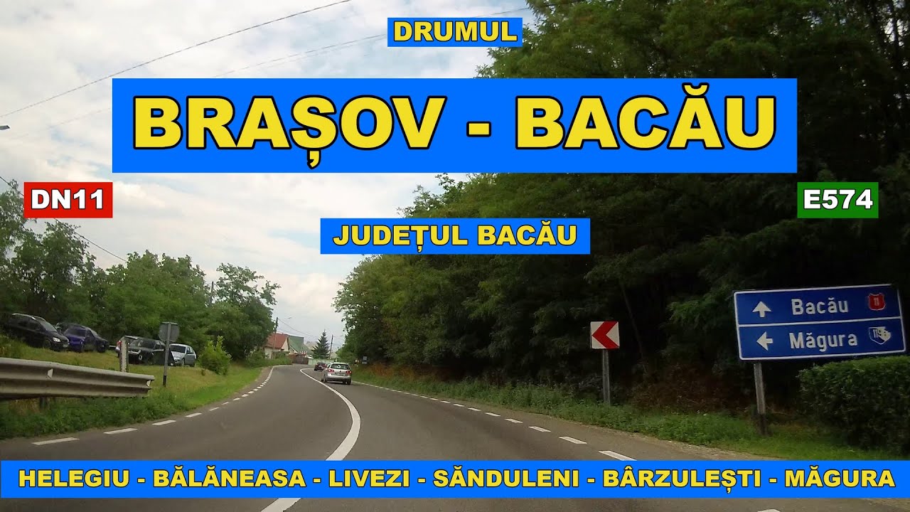 Drumul Onesti - Bacau prin Helegiu - Balaneasa - Livezi - Sanduleni -  Barzulesti - Magura DN11 E574