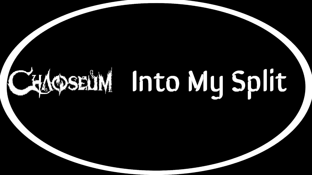 Chaoseum - Into My Split [Lyrics on screen]