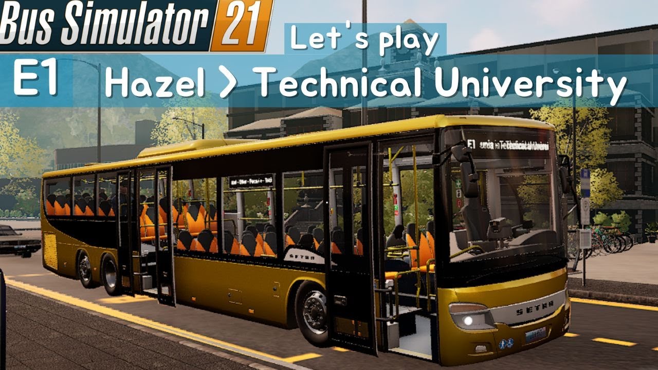 E1 : Hazel à Technical University | Carrière suivie sur Bus Simulator 21 | Bus Simulator 21