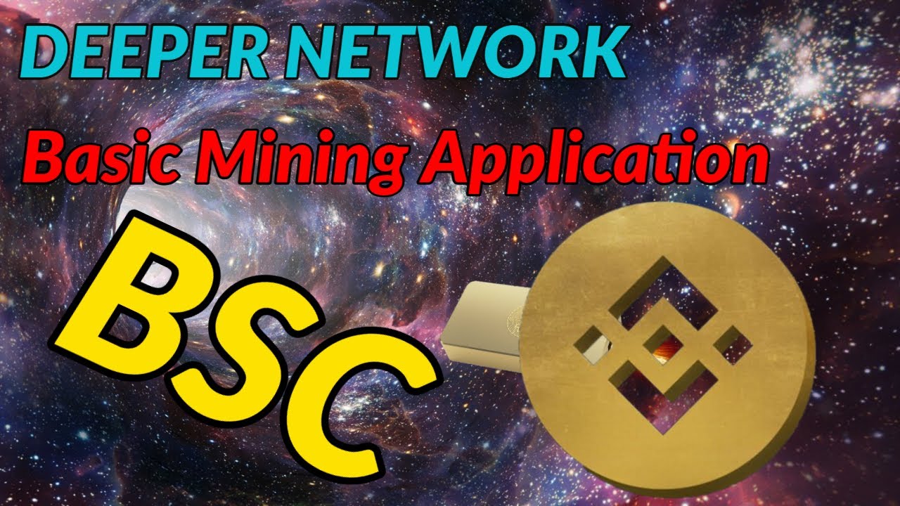 Deeper Network - Basic Mining Application BSC Version