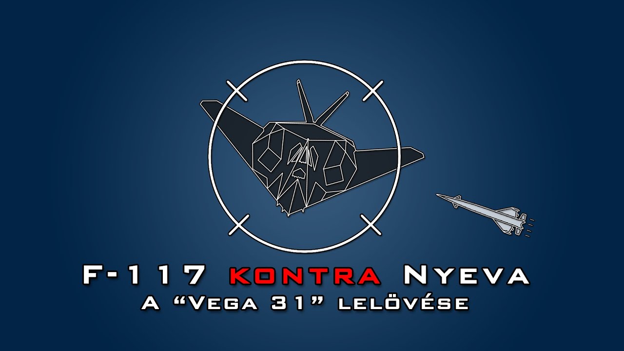 F-117 kontra Sz-125 Nyeva - a lopakodó lelövése és annak utóélete [Mítoszoszlatás]