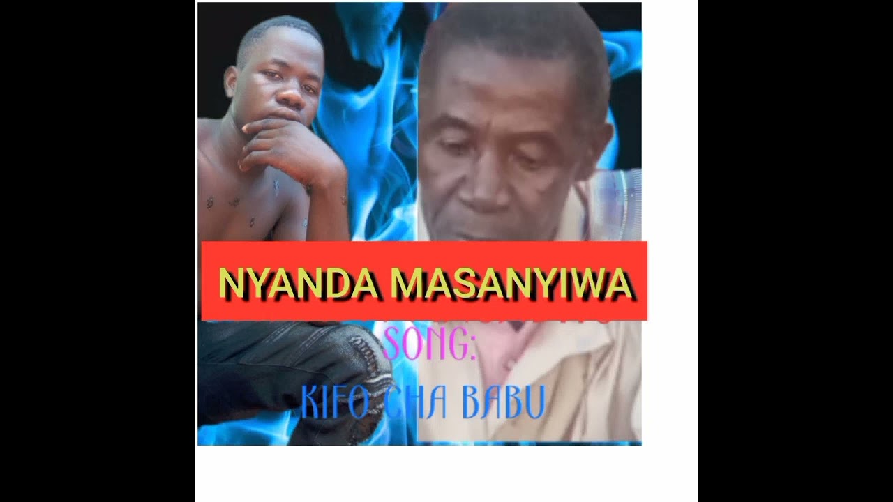 Nyanda masanyiwa song kifo cha babu