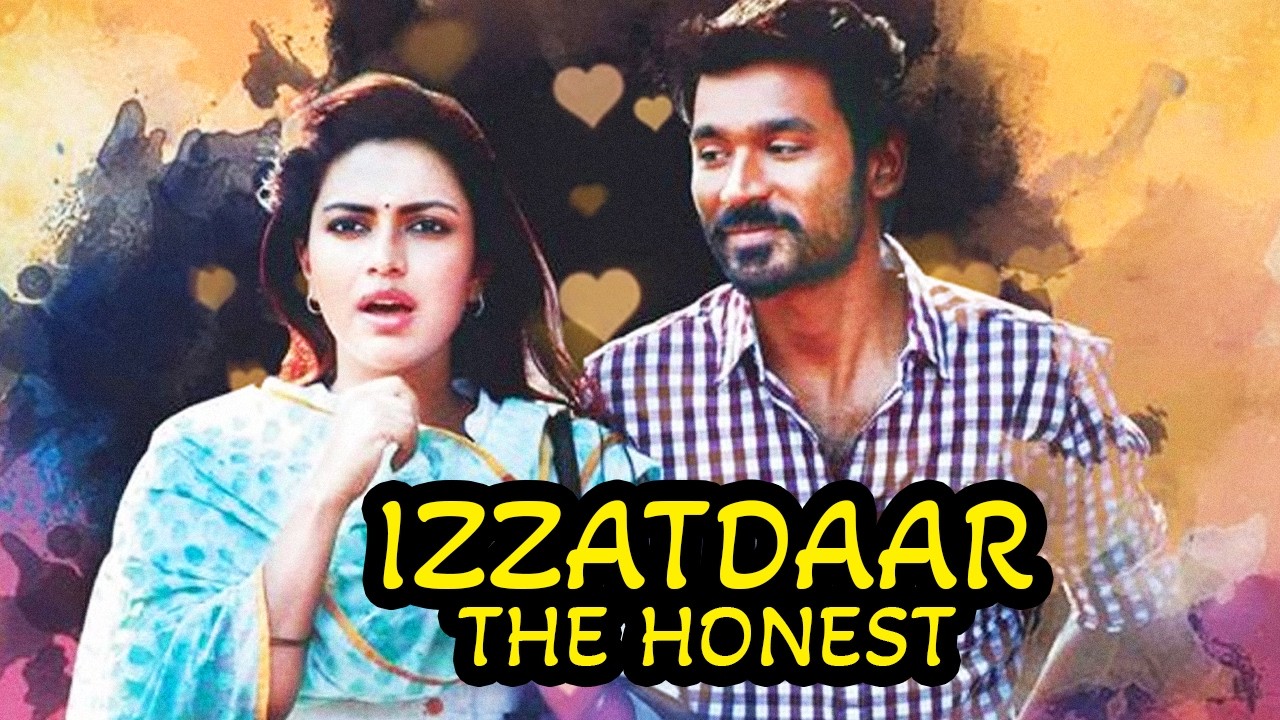Izzatdaar The Honest (Velaiilla Pattadhari) South Hindi Dubbed Movie - Dhanush, Amala Paul
