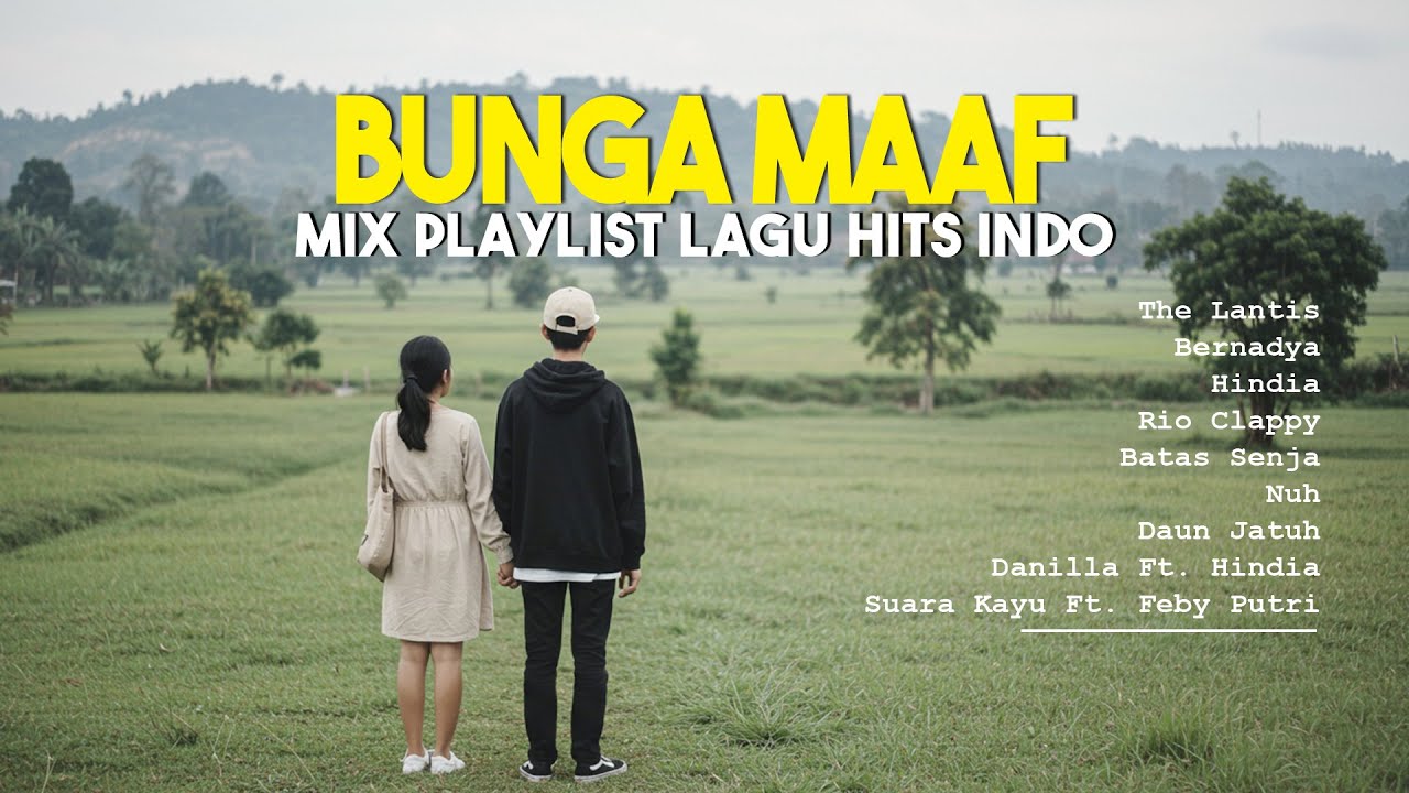 Mix Playlist Lagu Hits Indo || The Lantis, Bernadya, Nuh, Bunga maaf, Untungnya, Teruntuk mia