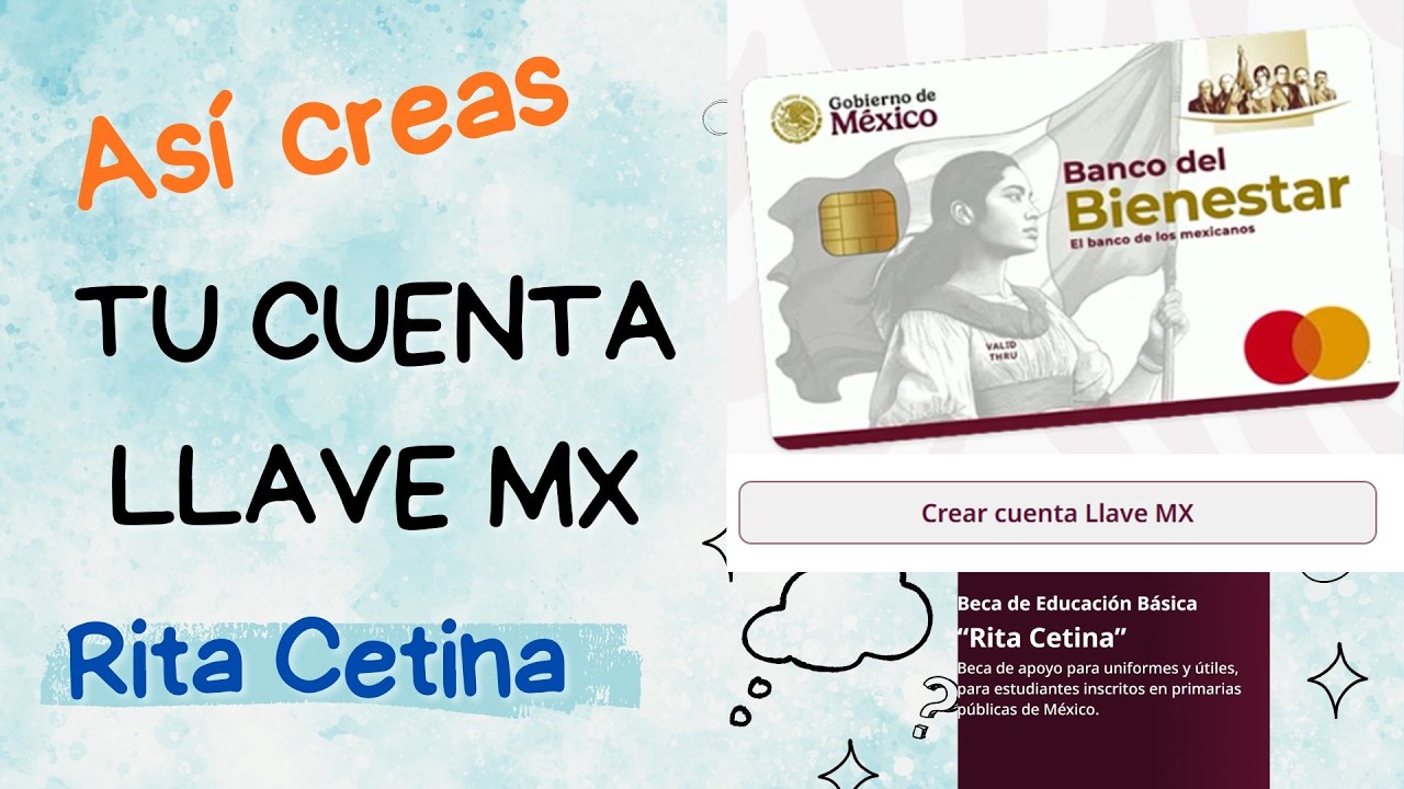 Así creas tu cuenta LLAVE MX para tu beca Rita Cetina