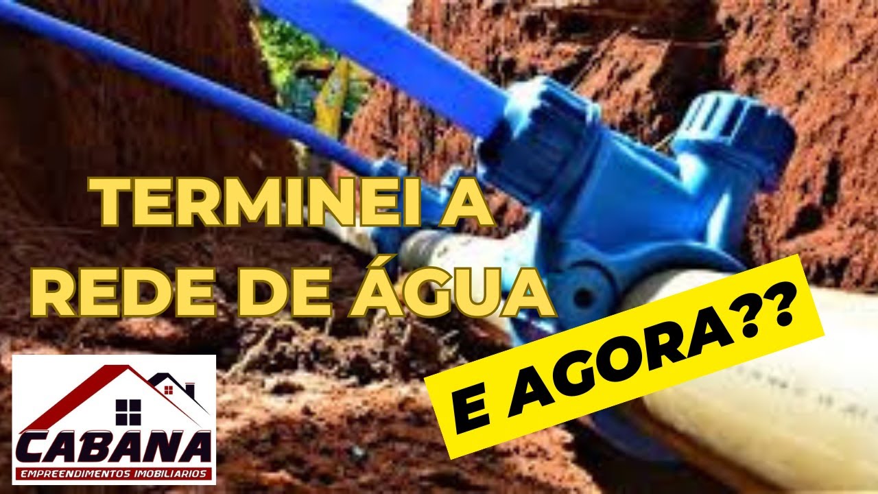 TERMINEI A REDE DE AGUA, E AGORA? I CABANA LOTEADORA