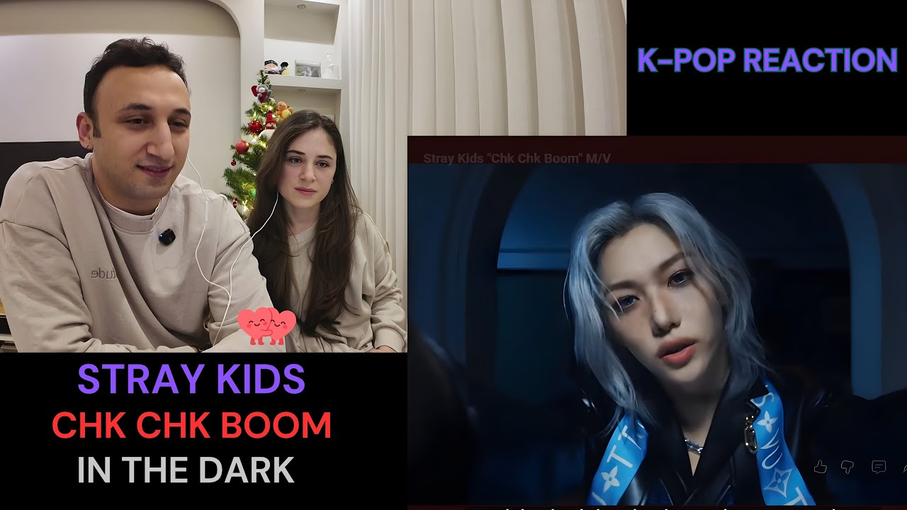 Реакции на песни STRAY KIDS - 'Chk Chk Boom' и 'In The Dark'