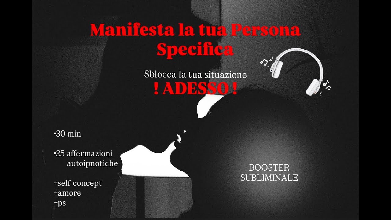 Manifesta la tua Persona Specifica ADESSO! (Affermazioni potentissime a 3 livelli)