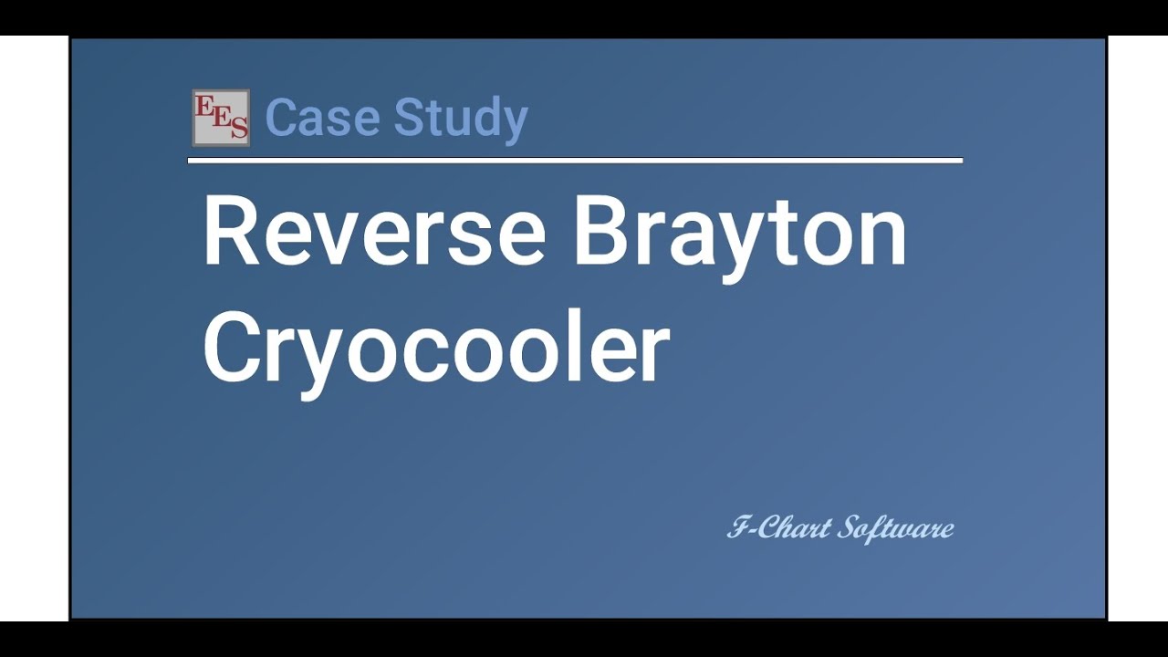 Case Study: Reverse Brayton Cryocooler