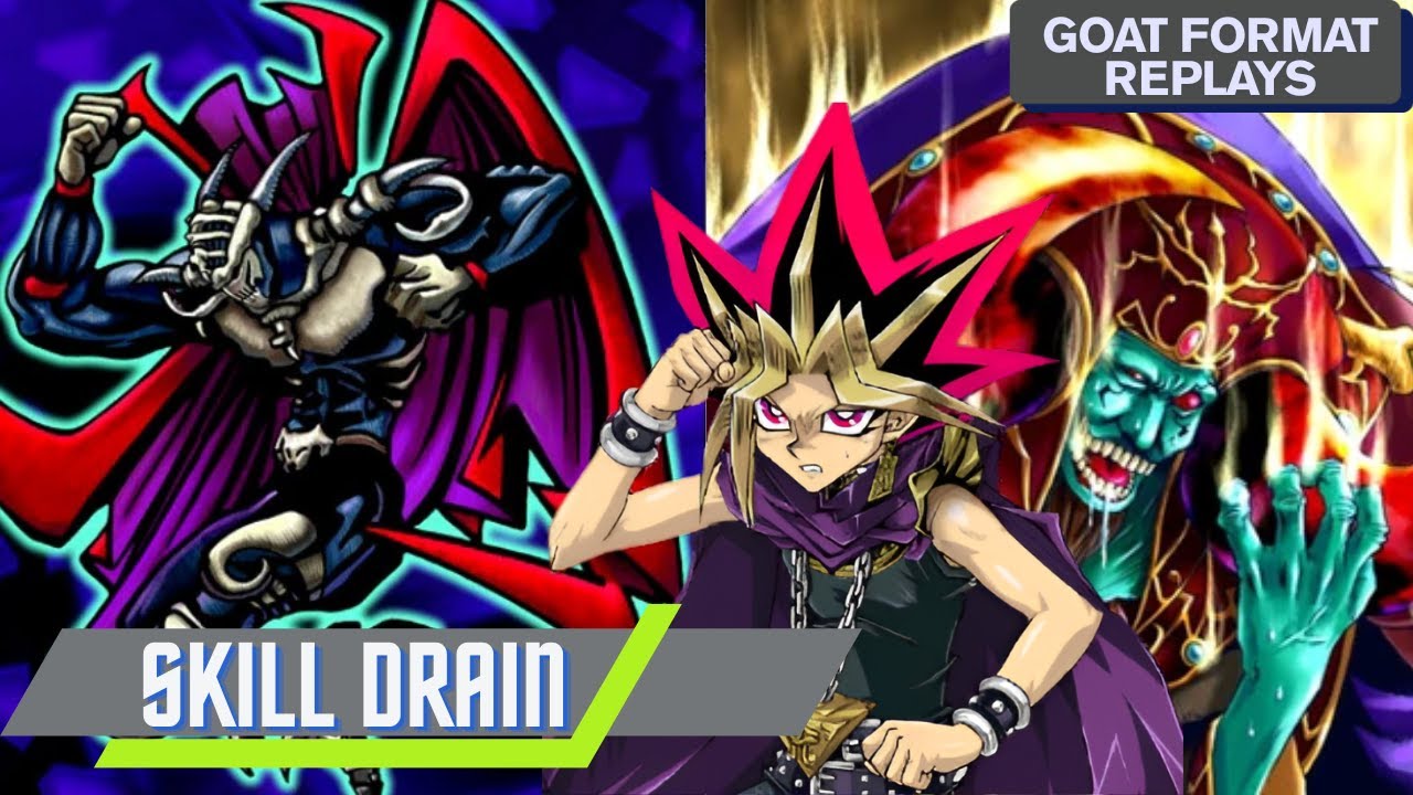 Skill drain GOAT format - Replays + deck profile Yugioh/EdoPro