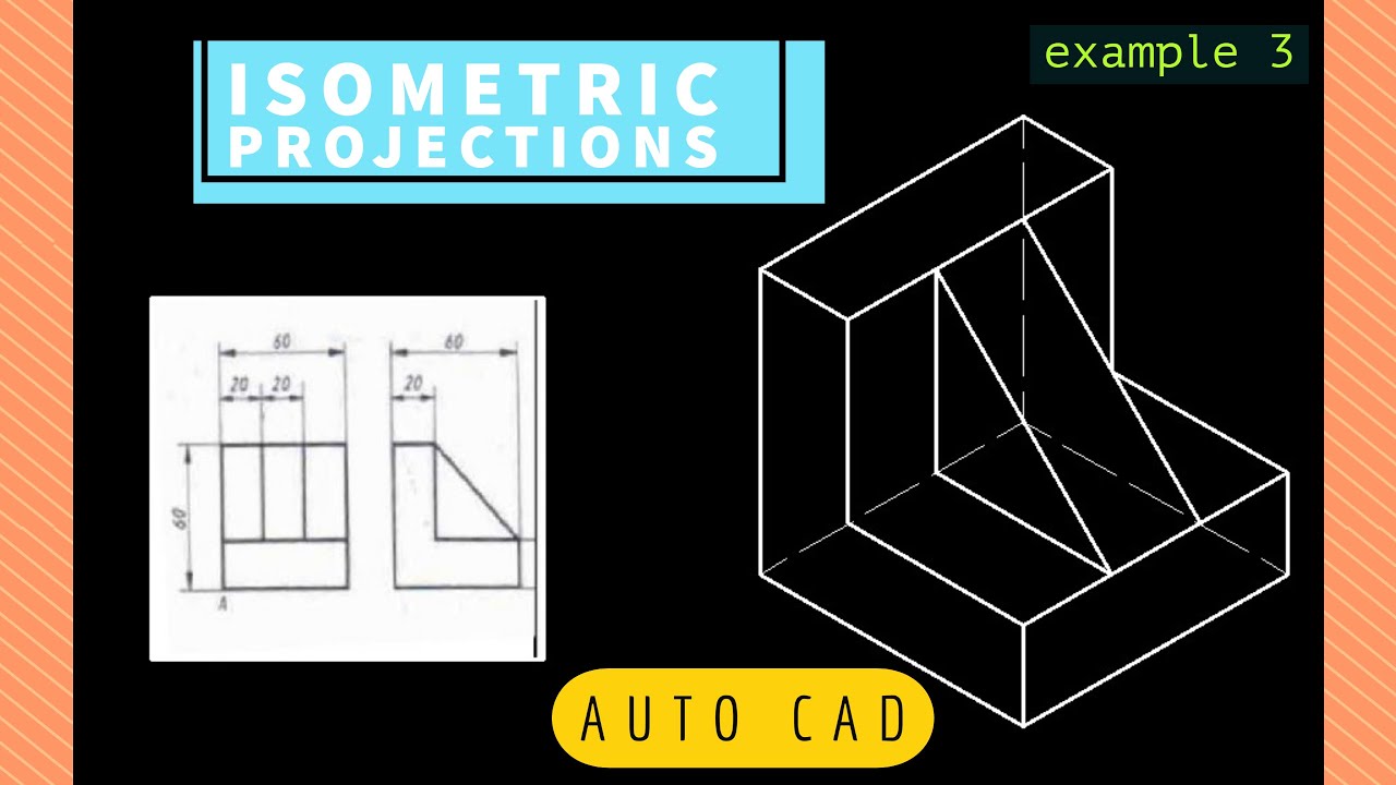 AUTOCAD| ISOMETRIC PROJECTIONS| EXAMPLE 3 LEARN AND DRAW |