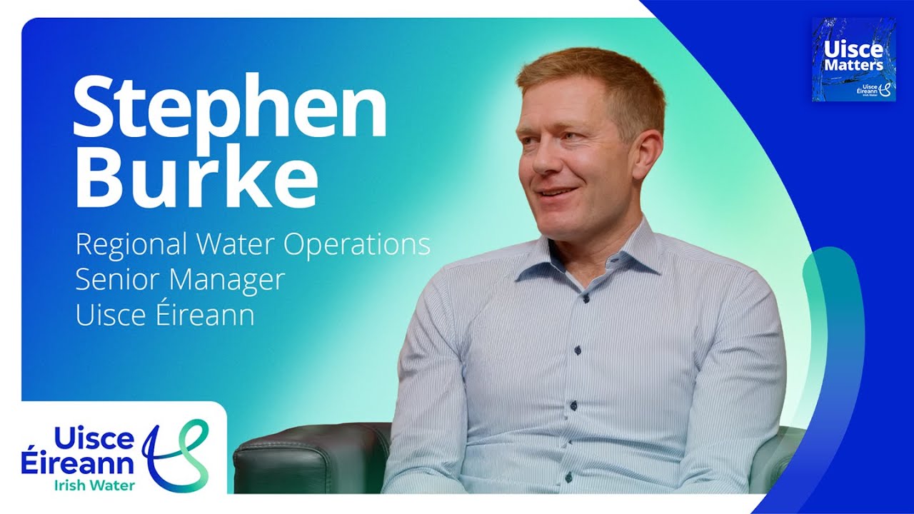 Stephen Burke | Uisce Matters Podcast Episode 3 | Uisce Éireann