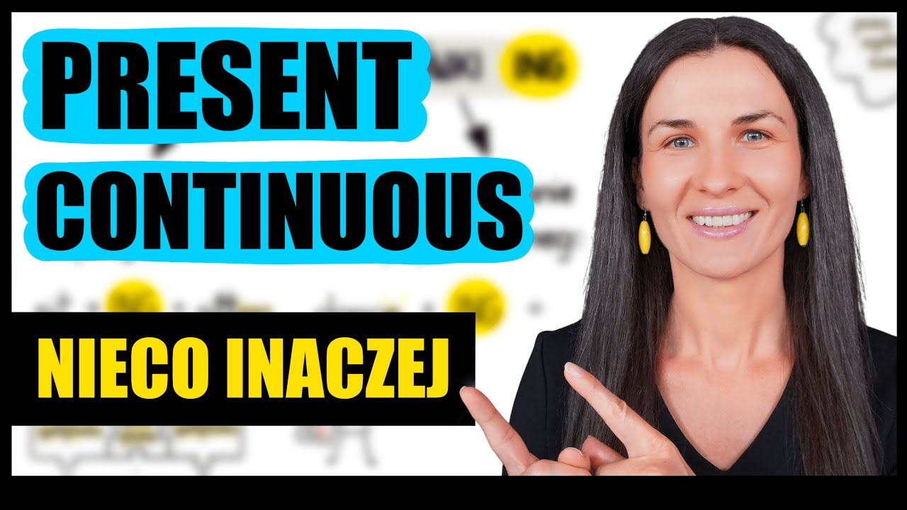 Present Continuous &ndash; prosty spos&oacute;b na zrozumienie!