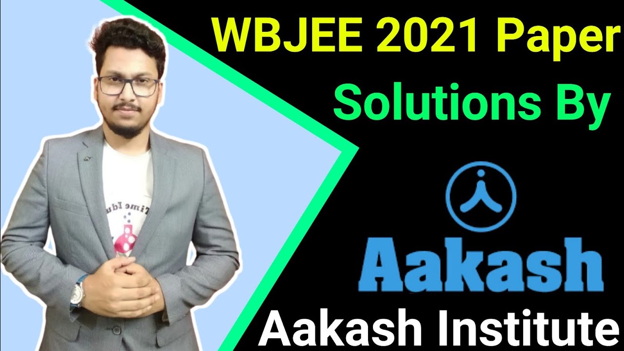 WBJEE 2021 Answer Keys And Detailed Solution From Aakash Institute | WBJEE Answer Keys 2021