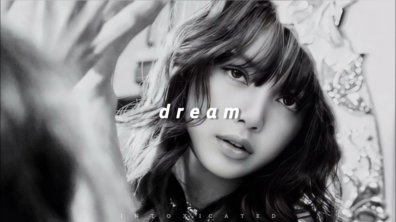 lisa - 𝙙𝙧𝙚𝙖𝙢 (𝙨𝙡𝙤𝙬𝙚𝙙 𝙣 𝙧𝙚𝙫𝙚𝙧𝙗)
