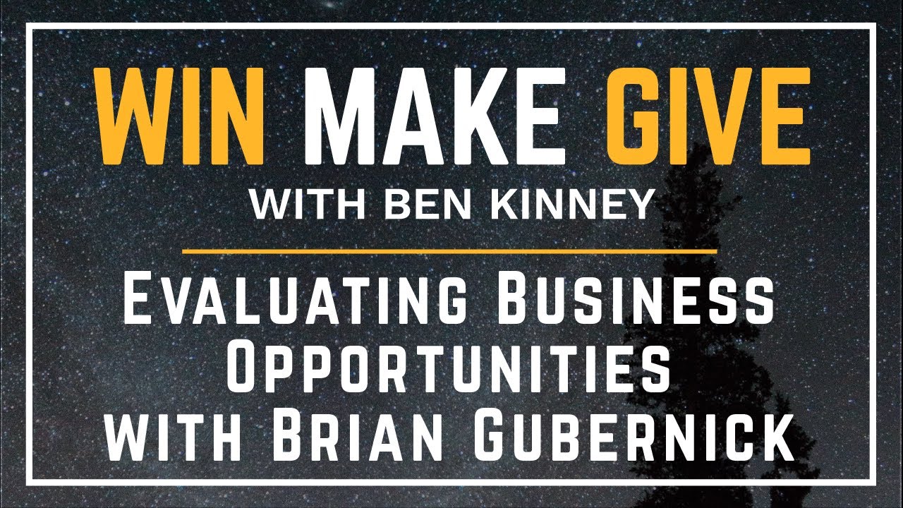 Evaluating Business Opportunities with Brian Gubernick