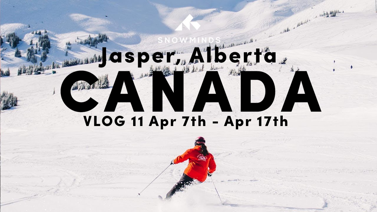 CANADA Jasper Alberta vlog 11 | Snowminds Ski Instructor Life | Apr 7th - Apr 17th 2022