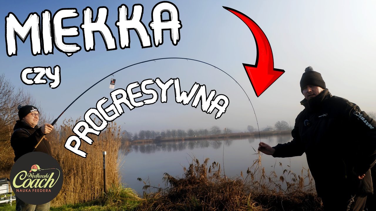 Wędki Feederowe - Paraboliczna czy progresywna ?? Czym się kierować ?