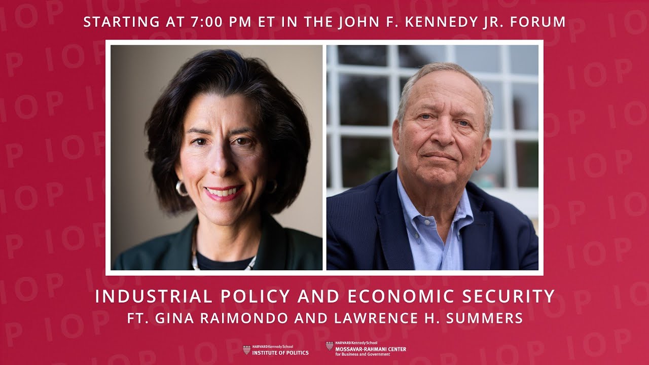 Industrial Policy and Economic Security ft. Gina Raimondo & Lawrence H. Summers