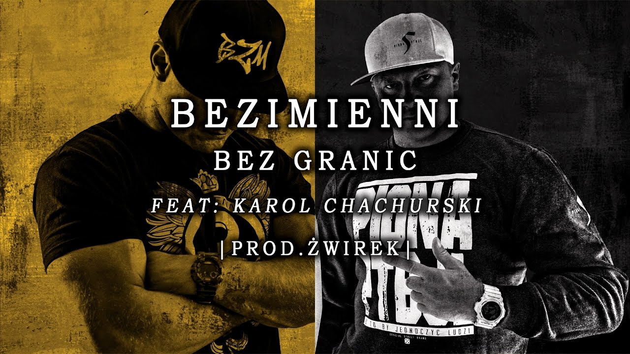Bezimienni - BEZ GRANIC feat. Karol Chachurski | BIT: Żwirek