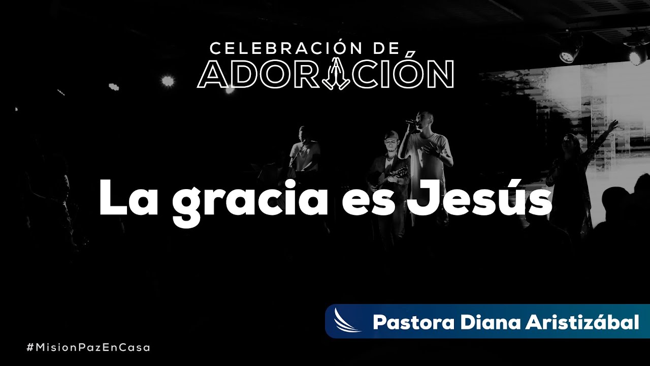 &iexcl;Adoraci&oacute;n! La gracia es Jes&uacute;s #MisionPazEnCasa