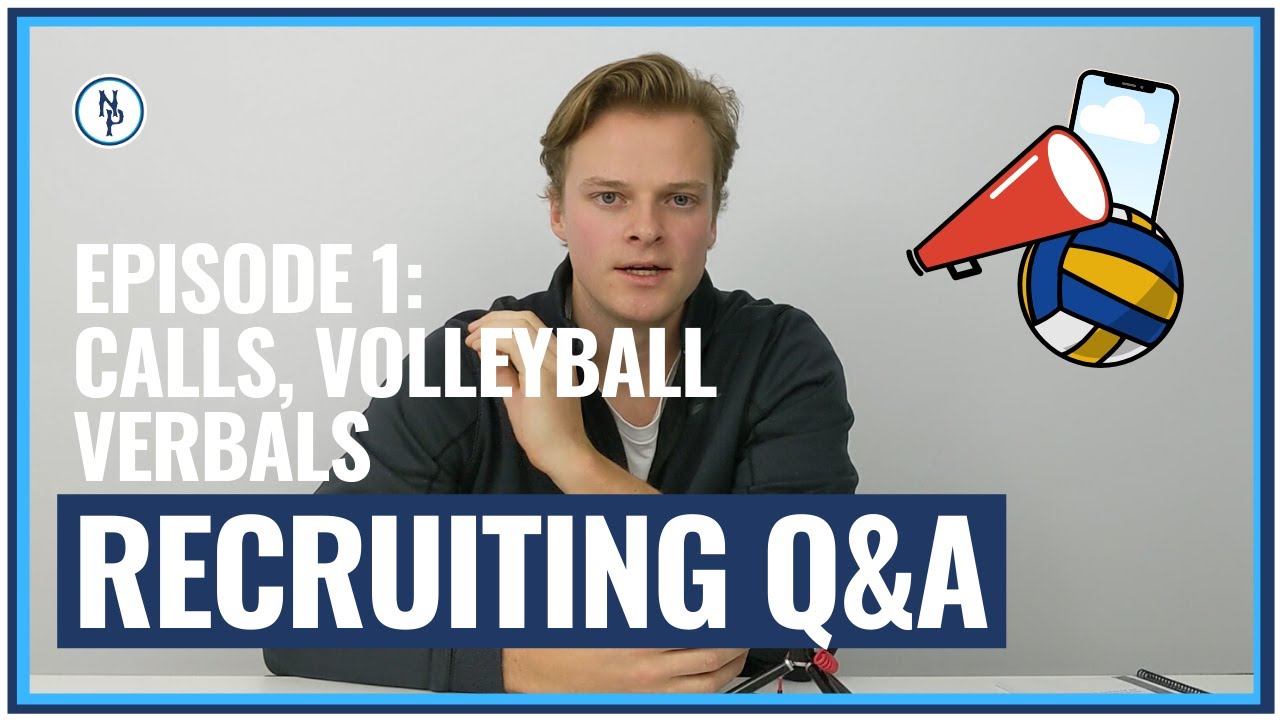 Recruiting Q/A: Calling a Coach, Men's Volleyball Scholarships, Verbal Offers