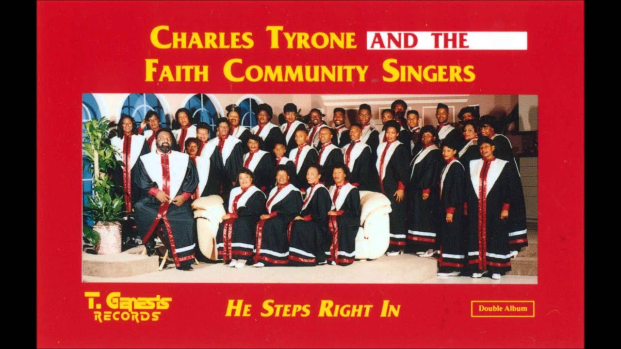 He Steps Right IN - Charles Tyrone and The Faith Community Choir