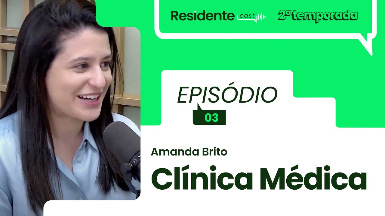A dedicação na jornada para R3 de Clínica Médica | ResidenteCast  2ª temporada com Amanda Brito