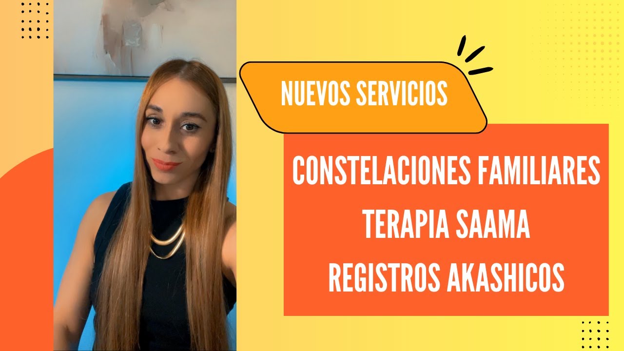 CONSTELACIONES FAMILIARES, TERAPIA SAAMA Y REGISTROS AKASHICOS.