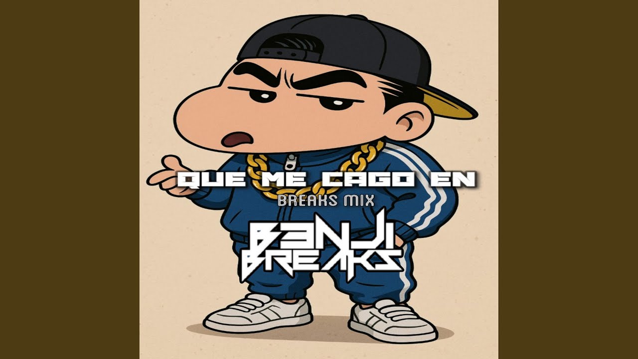 Que Me Cago En (Breaks Mix)