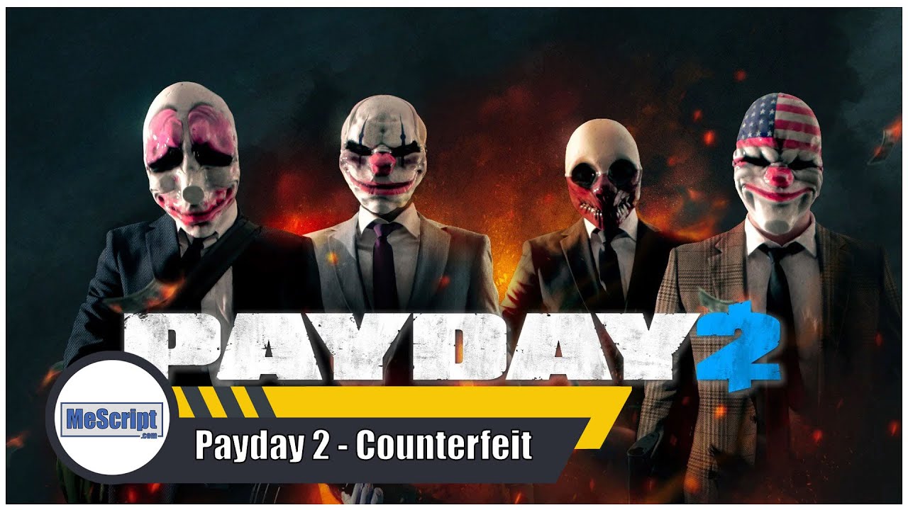 Payday 2 - Counterfeit / Gameplay Walkthrough / No Commentary