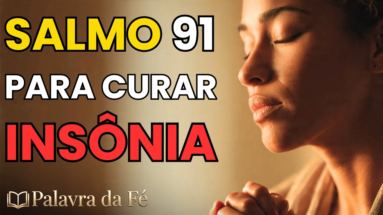 SALMO 91 PARA CURAR INSÔNIA E ANSIEDADE | ORAÇÃO PARA UMA NOITE TRANQUILA