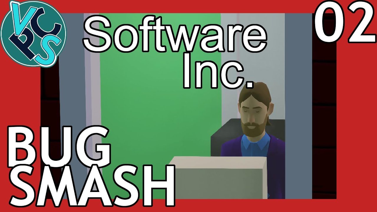 Bug Smash : Software Inc EP02 - Hard Mode, No Exploits, All Fun