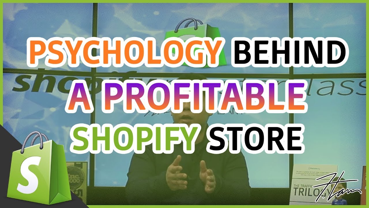 Shopify Masterclass | The PSYCHOLOGY Behind A PROFITABLE Shopify Store