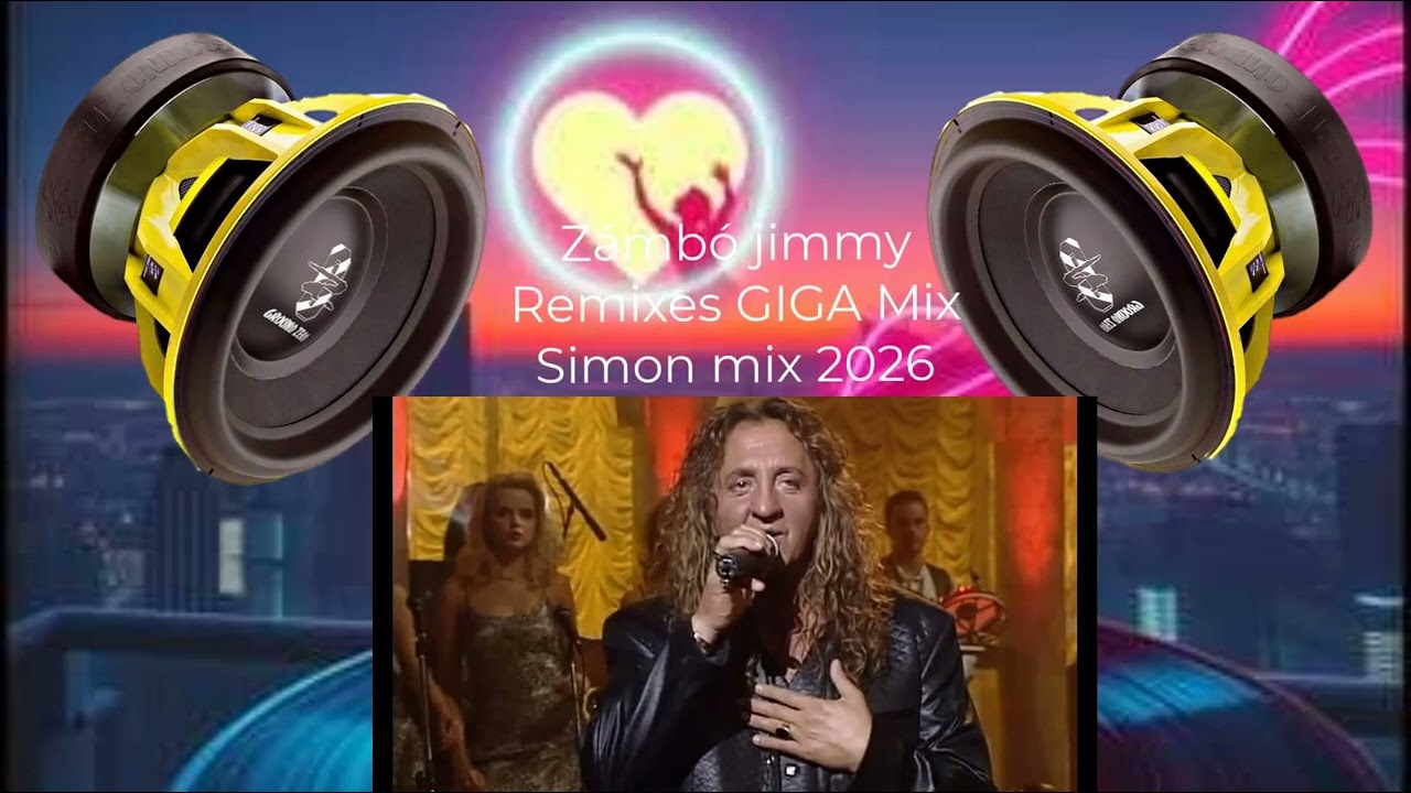 Z&aacute;mb&oacute; jimmy Remixes GIGA Mix Simon mix 2026