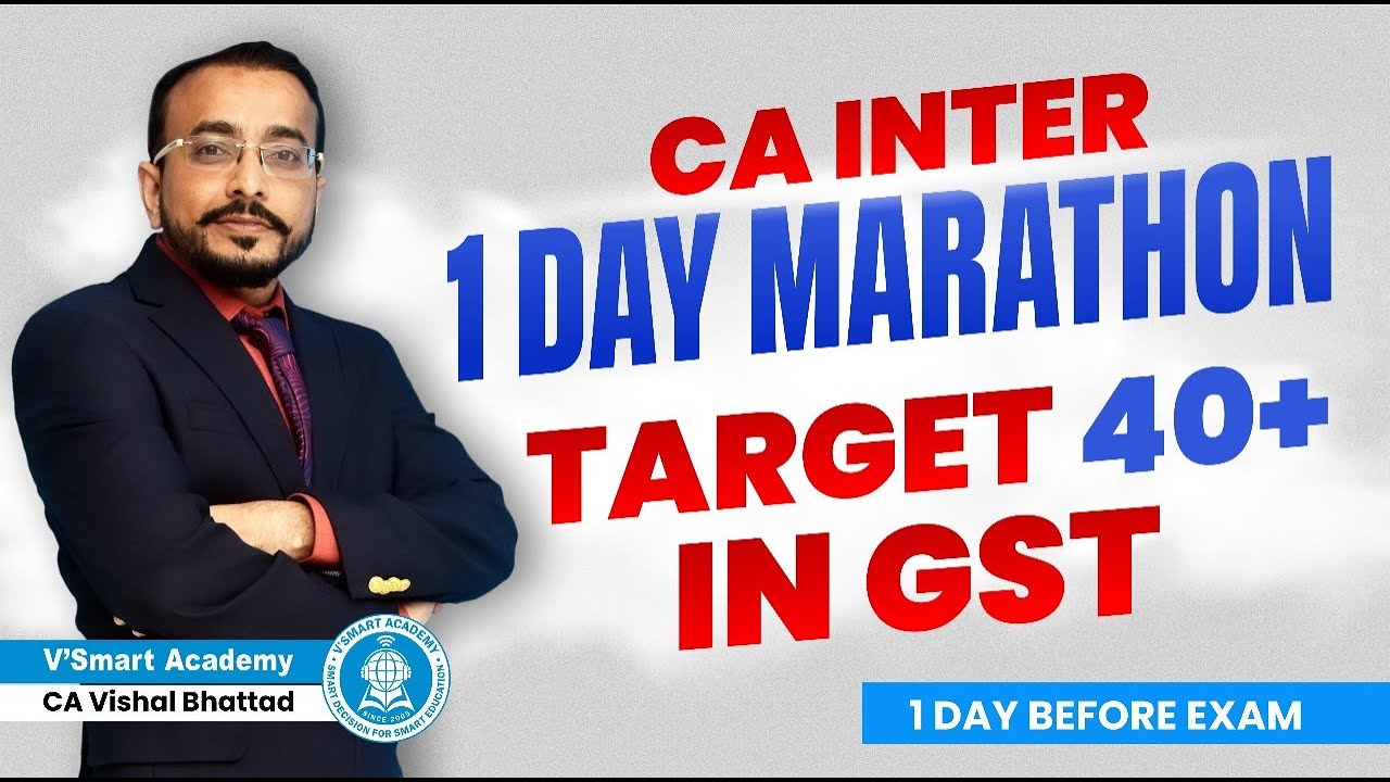 GST 1 Day Marathon | CA Inter May'25 Exam | Target 40+ with CA Vishal Bhattad